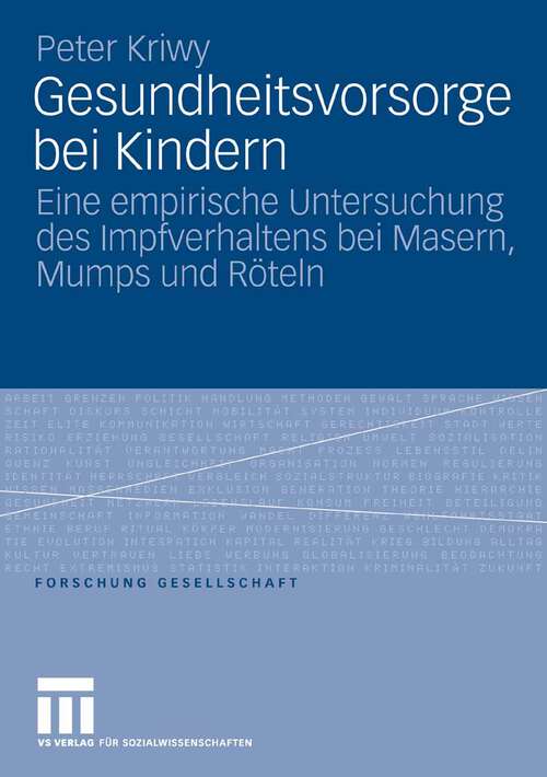 Book cover of Gesundheitsvorsorge bei Kindern: Eine empirische Untersuchung des Impfverhaltens bei Masern, Mumps und Röteln (2007) (Forschung Gesellschaft)