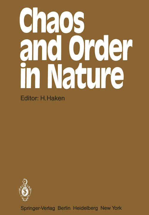 Book cover of Chaos and Order in Nature: Proceedings of the International Symposium on Synergetics at Schloß Elmau, Bavaria April 27 – May 2, 1981 (1981) (Springer Series in Synergetics #11)