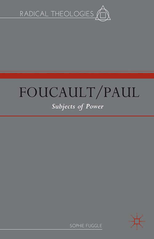 Book cover of Foucault/Paul: Subjects of Power (2013) (Radical Theologies and Philosophies)