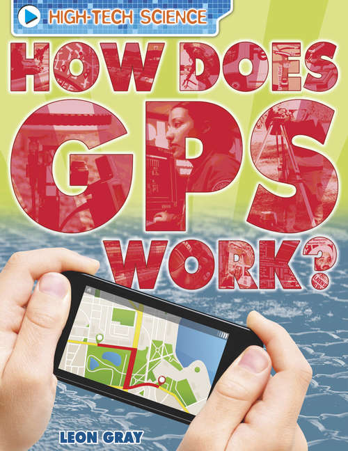 Book cover of How Does GPS Work?: How Does Gps Work? (library Ebook) (High-Tech Science #4)