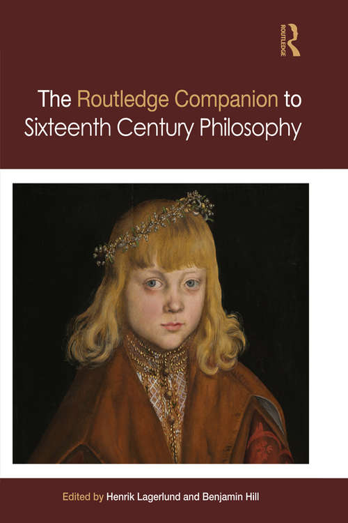 Book cover of Routledge Companion to Sixteenth Century Philosophy (Routledge Philosophy Companions Ser.)