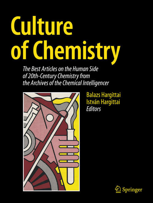 Book cover of Culture of Chemistry: The Best Articles on the Human Side of 20th-Century Chemistry from the Archives of the Chemical Intelligencer (2015)