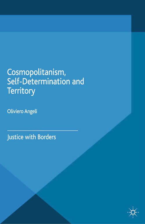 Book cover of Cosmopolitanism, Self-Determination and Territory: Justice with Borders (2015) (Comparative Territorial Politics)