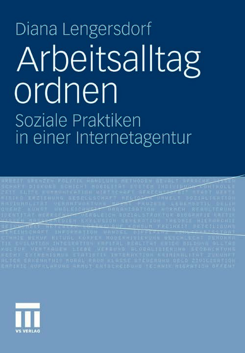 Book cover of Arbeitsalltag ordnen: Soziale Praktiken in einer Internetagentur (2011)