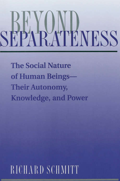 Book cover of Beyond Separateness: The Social Nature Of Human Beings--their Autonomy, Knowledge, And Power