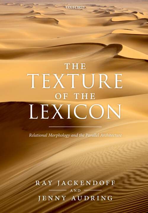 Book cover of The Texture of the Lexicon: Relational Morphology and the Parallel Architecture