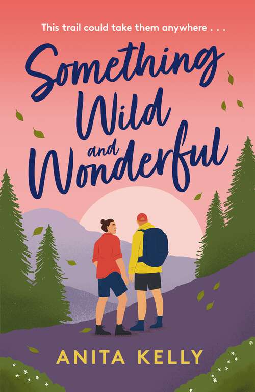 Book cover of Something Wild & Wonderful: A charming new grumpy-meets-sunshine queer rom-com!