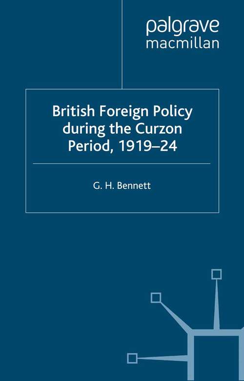 Book cover of British Foreign Policy during the Curzon Period, 1919-24 (1995) (Studies in Military and Strategic History)