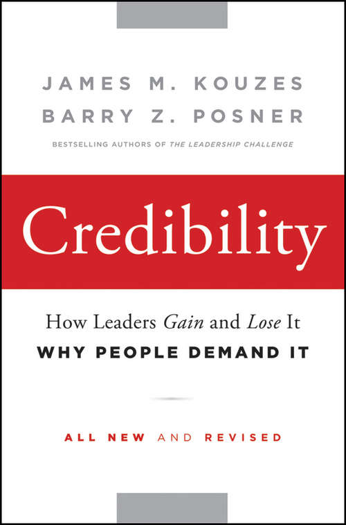 Book cover of Credibility: How Leaders Gain and Lose It, Why People Demand It (2) (J-B Leadership Challenge: Kouzes/Posner #244)