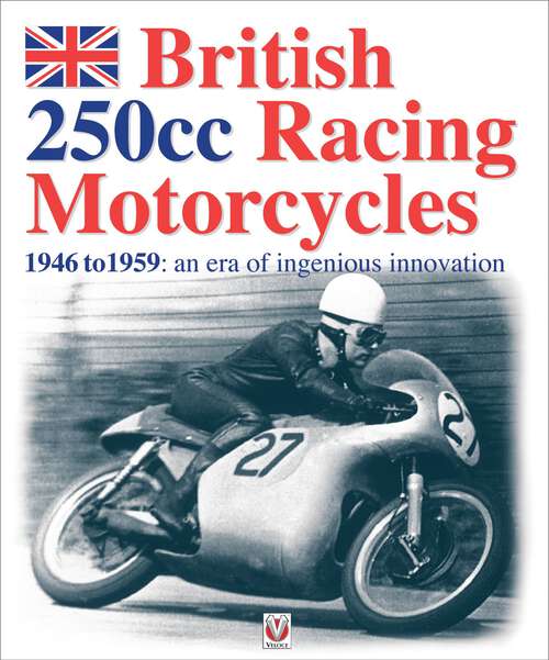 Book cover of British 250cc racing Motorcycles 1946-1959: an era of ingenious innovation