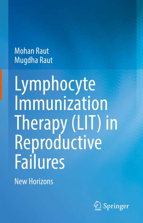 Book cover of Lymphocyte Immunization Therapy (LIT) in Reproductive Failures: New Horizons (1st ed. 2022)
