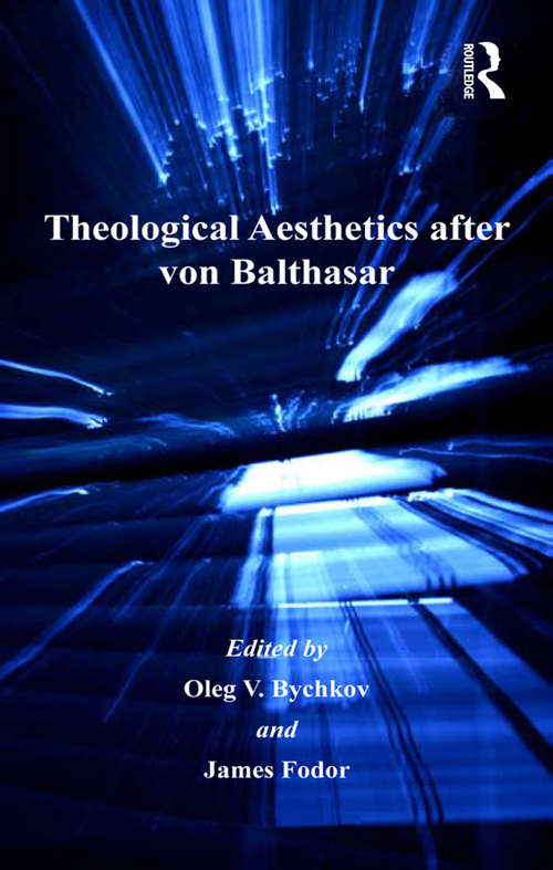 Book cover of Theological Aesthetics after von Balthasar (Routledge Studies in Theology, Imagination and the Arts)