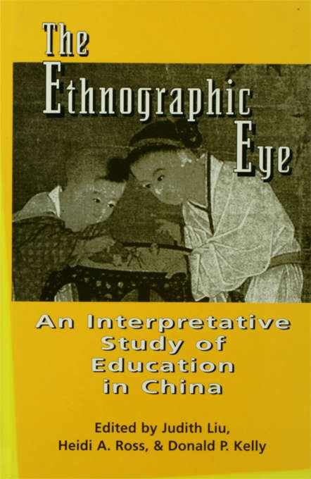 Book cover of The Ethnographic Eye: Interpretive Studies of Education in China (Reference Books in International Education)