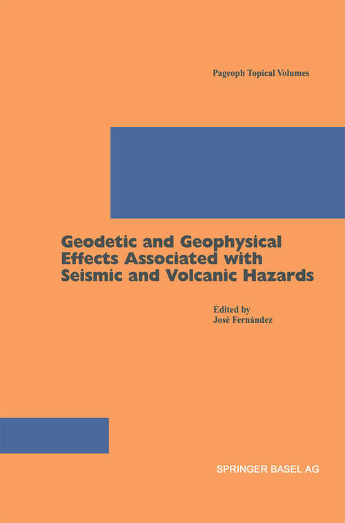 Book cover of Geodetic And Geophysical Effects Associated With Seismic And Volcanic Hazards (2004) (Pageoph Topical Volumes)