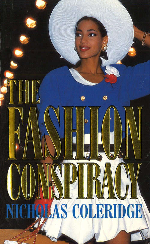 Book cover of The Fashion Conspiracy: The Dazzling Inside Story Of The Glamorous World Of International High Fashion