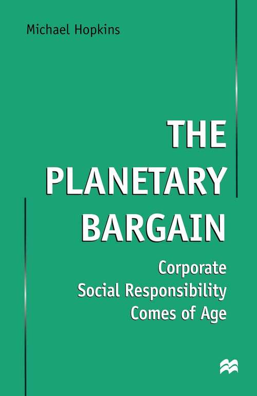 Book cover of The Planetary Bargain: Corporate Social Responsibility Comes of Age (1st ed. 1999)