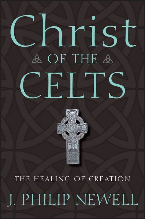 Book cover of Christ of the Celts: The Healing of Creation