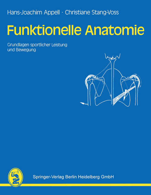 Book cover of Funktionelle Anatomie: Grundlagen sportlicher Leistung und Bewegung (1986)