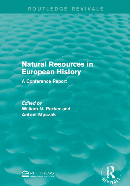 Book cover of Natural Resources in European History: A Conference Report (Routledge Revivals)