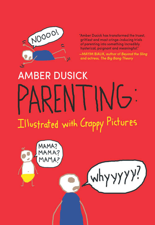 Book cover of Parenting Illustrated with Crappy Pictures: Illustrated With Crappy Pictures (ePub First edition) (Harlequin Non-fiction Ser.)