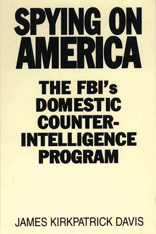 Book cover of Spying on America: The FBI's Domestic Counterintelligence Program