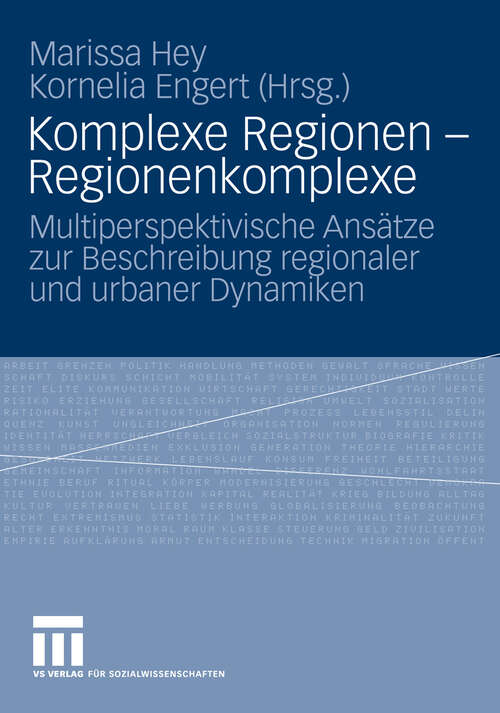 Book cover of Komplexe Regionen - Regionenkomplexe: Multiperspektivische Ansätze zur Beschreibung regionaler und urbaner Dynamiken (2009)