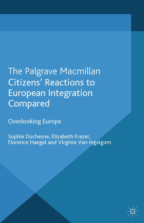 Book cover of Citizens' Reactions to European Integration Compared: Overlooking Europe (2013)