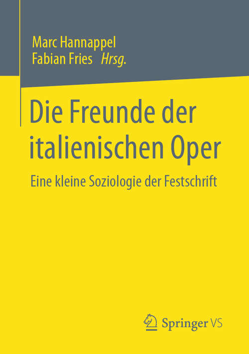 Book cover of Die Freunde der italienischen Oper: Eine kleine Soziologie der Festschrift (1. Aufl. 2020)