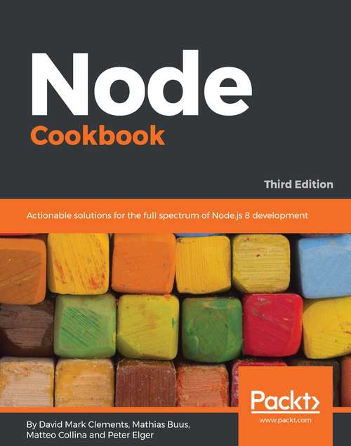 Book cover of Node Cookbook - Third Edition: Actionable solutions for the full spectrum of Node.js 8 development