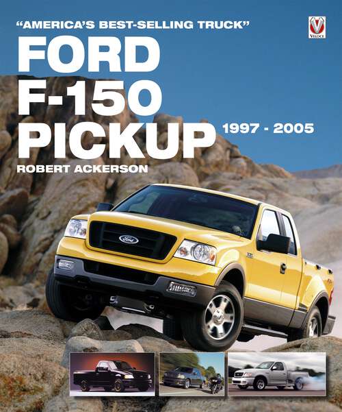 Book cover of Ford F-150 Pickup 1997-2005: America’s Best-Selling Truck