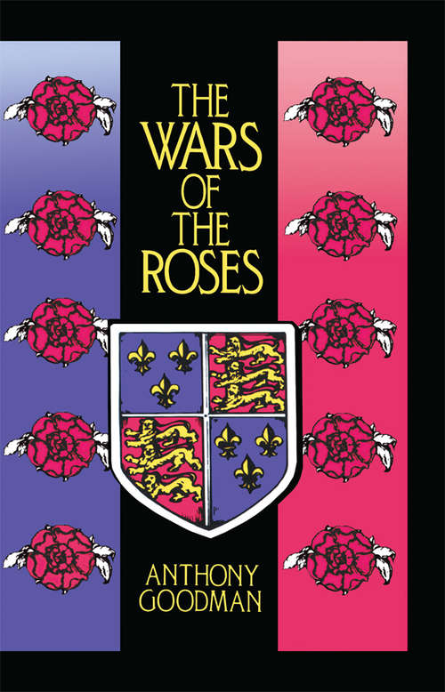 Book cover of The Wars of the Roses: The Soldiers' Experience (2) (Revealing History Ser.)