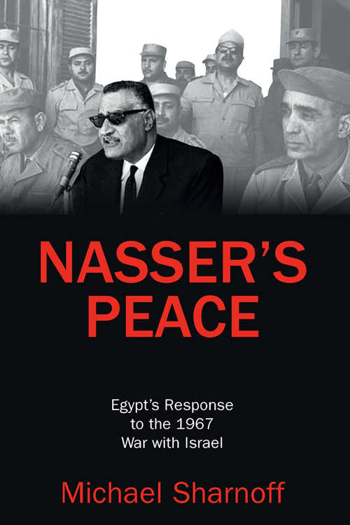 Book cover of Nasser's Peace: Egypt’s Response to the 1967 War with Israel