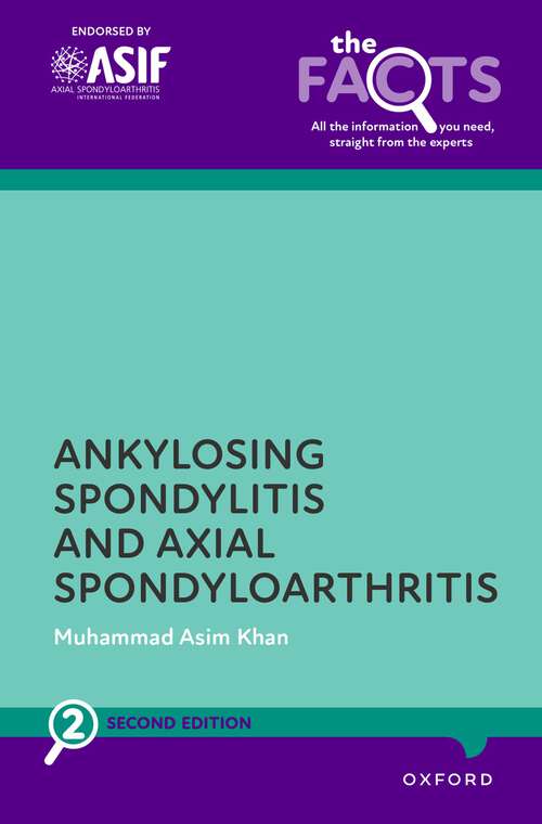 Book cover of Axial Spondyloarthritis and Ankylosing Spondylitis (The Facts Series)