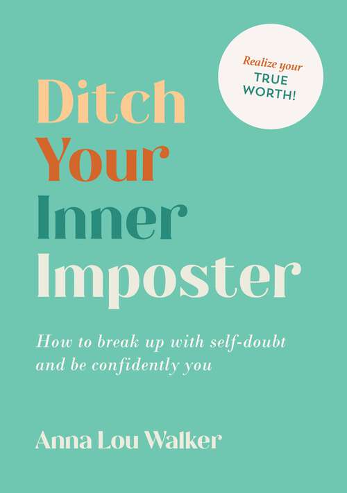 Book cover of Ditch Your Inner Imposter: How to Belong and Be Confidently You