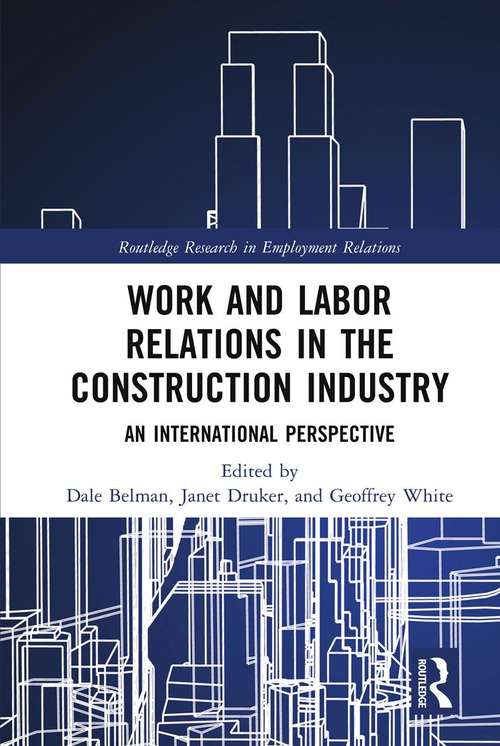 Book cover of Work and Labor Relations in the Construction Industry: An International Perspective (Routledge Research in Employment Relations)