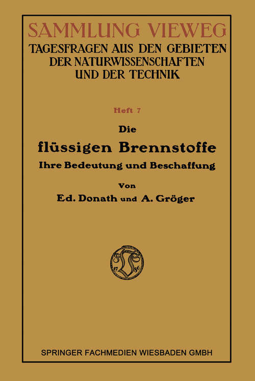 Book cover of Die Flüssigen Brennstoffe: Ihre Bedeutung und Beschaffung (1914)