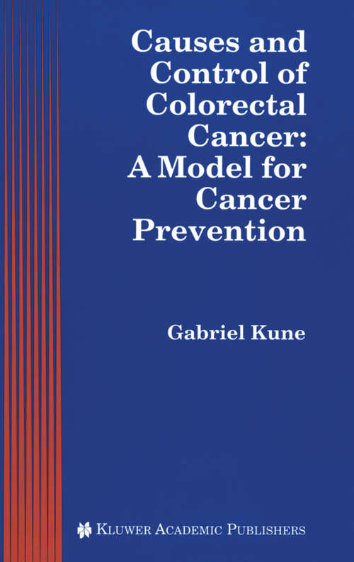 Book cover of Causes and Control of Colorectal Cancer: A Model for Cancer Prevention (1996) (Developments in Oncology #78)