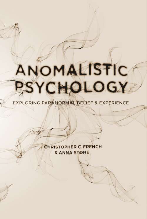 Book cover of Anomalistic Psychology: Exploring Paranormal Belief and Experience (2013)