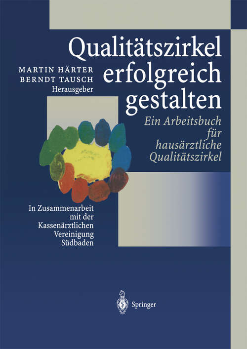 Book cover of Qualitätszirkel erfolgreich gestalten: Ein Arbeitsbuch für hausärztliche Qualitätszirkel (1998)