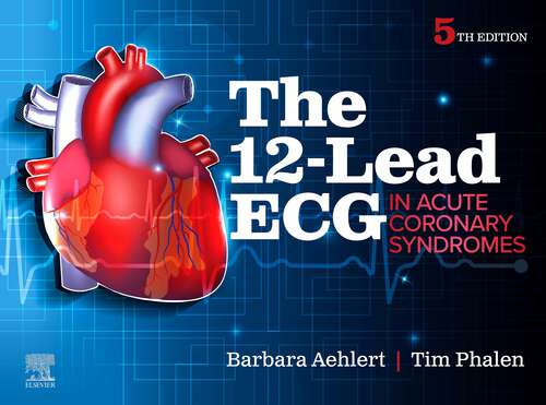 Book cover of The 12-Lead ECG in Acute Coronary Syndromes