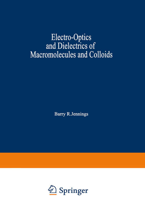 Book cover of Electro-Optics and Dielectrics of Macromolecules and Colloids (1979)