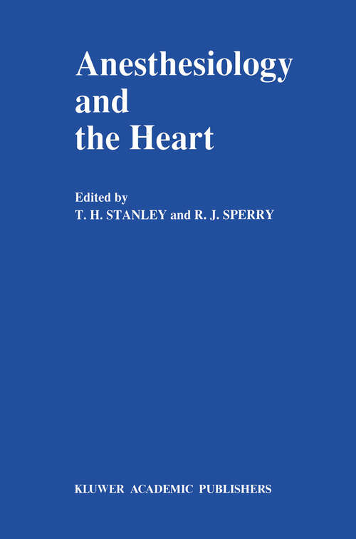 Book cover of Anesthesiology and the Heart: Annual Utah Postgraduate Course in Anesthesiology 1990 (1990) (Developments in Critical Care Medicine and Anaesthesiology #23)