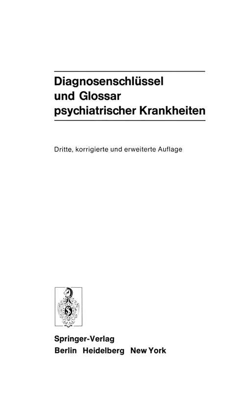 Book cover of Diagnosenschlüssel und Glossar psychiatrischer Krankheiten: Deutsche Übersetzung der internationalen Klassifikation der WHO: ICD (ICD=International Classification of Diseases), 8. Revision, und des internationalen Glossars (3. Aufl. 1973)