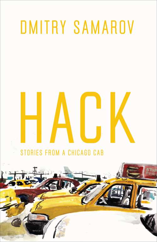 Book cover of Hack: Stories from a Chicago Cab (Chicago Visions and Revisions)