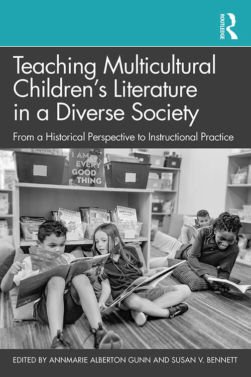 Book cover of Teaching Multicultural Children’s Literature in a Diverse Society: From a Historical Perspective to Instructional Practice