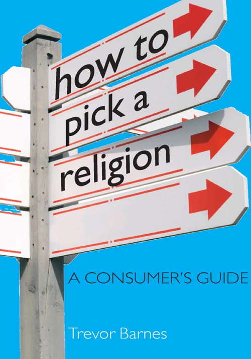 Book cover of How to Pick a Religion: How To Pick A Religion (Teach Yourself)