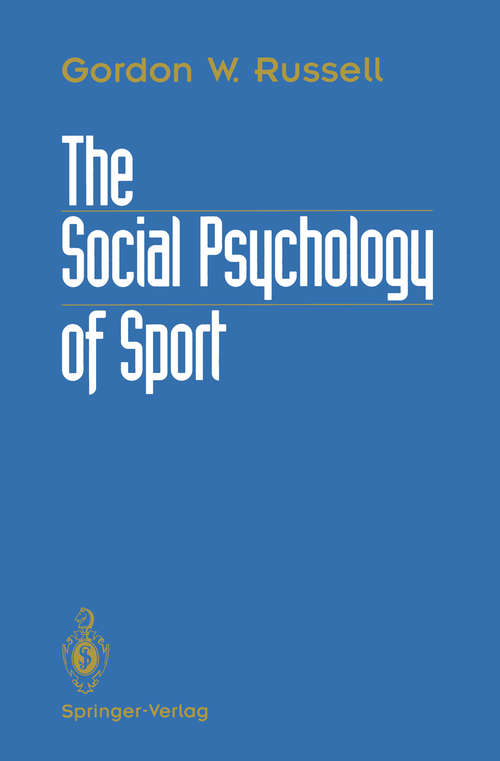 Book cover of The Social Psychology of Sport: The Psychology And Social Impact Of Spectators (1993)