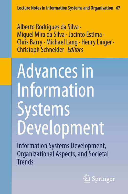 Book cover of Advances in Information Systems Development: Information Systems Development, Organizational Aspects, and Societal Trends (2024) (Lecture Notes in Information Systems and Organisation #67)