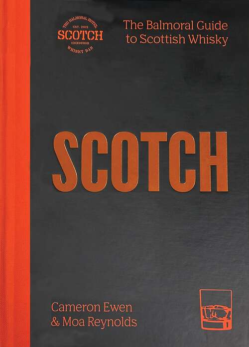 Book cover of SCOTCH: The Balmoral guide to Scottish whisky