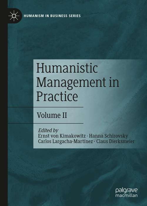 Book cover of Humanistic Management in Practice: Volume II (1st ed. 2021) (Humanism in Business Series)